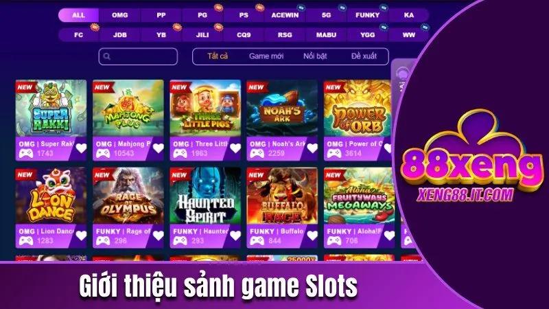 Xeng88 - Cổng Game Giải Trí Đổi Thưởng Uy Tín | Chơi Là Thắng 165 Giới thiệu sảnh game Slots